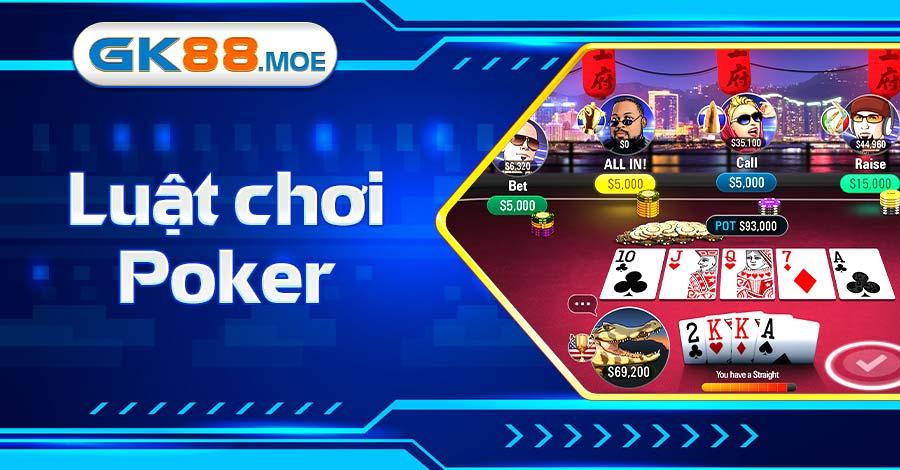 Tìm hiểu chi tiết thông tin về luật chơi Poker 